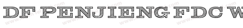 DF PenJiENG FDC W4 Regular字体转换